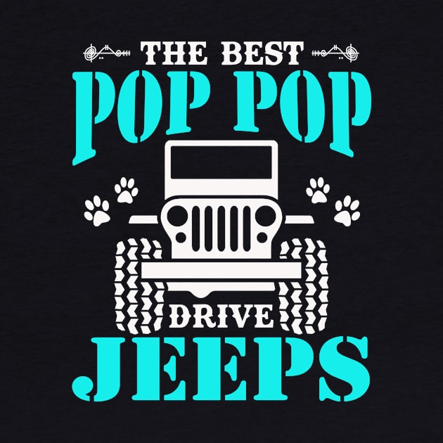 The Best Pop pop Drive Jeeps Cute Dog Paws Jeep Lover Jeep Men/Women/Kid Jeeps by Superdadlove